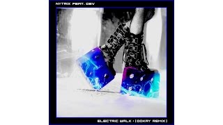 Nytrix feat. DEV • Electric Walk • [Ookay Remix]