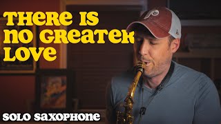 Solo Saxophone - "There is No Greater Love" [Solo Sax Day 1/5]