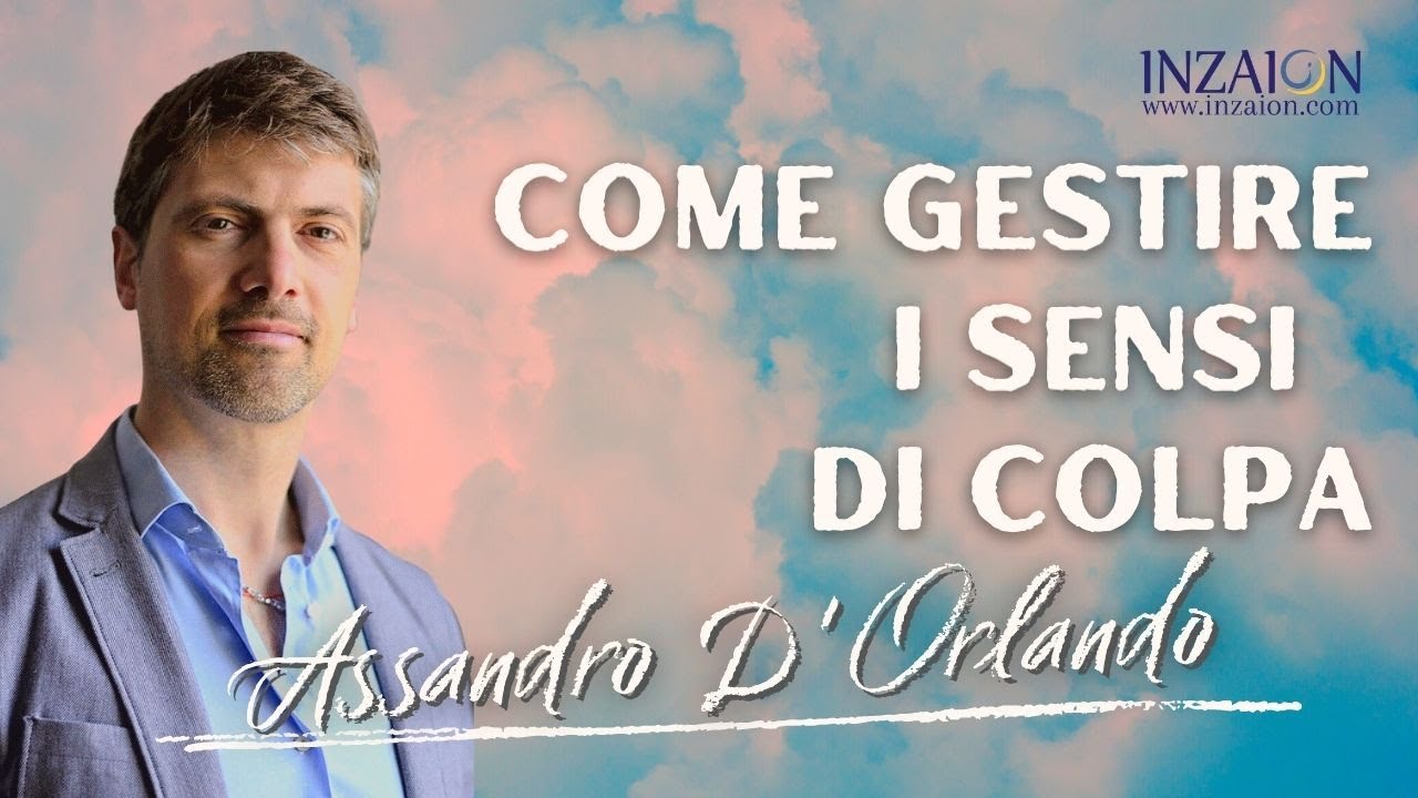 COME GESTIRE I SENSI DI COLPA - Alessandro D'Orlando