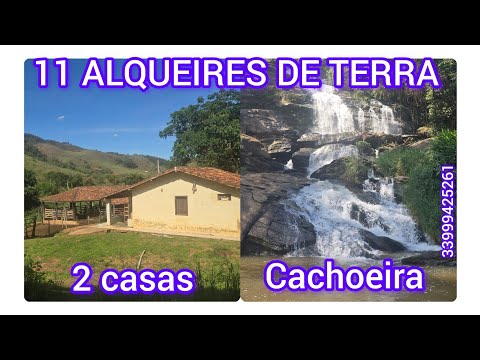 11 ALQUEIRES DE TERRA COM 2 CASAS , CACHOEIRA, moinho D, água, engenhoca.