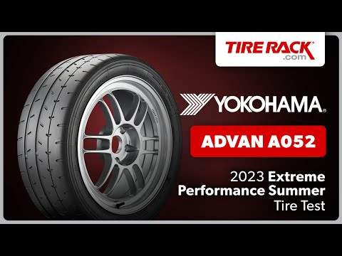 Testing Extreme Performance Summer Tires 2023: Yokohama ADVAN A052 | Tire Rack