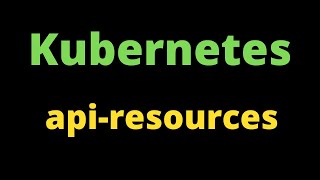 Kubernetes Tutorial For Beginners | Introduction to Kubernetes API Resources