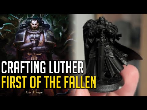 Creating Luther: The First of the Fallen – A Dark Angels Conversion
