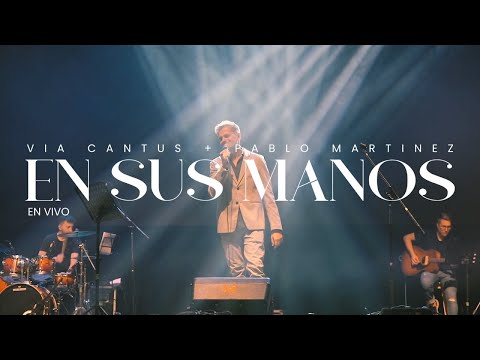 En Sus Manos (En Vivo) - Pablo Martinez, Via Cantus | Salve 2023