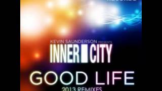 Inner City, Kevin Saunderson - Good Life (Matt Smallwood Remix) 2013
