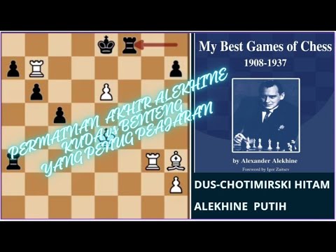 10. PRMAINAN AKHIR YANG PENUH PELAJARAN II  Alekhine vs Cohn