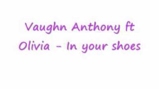 Vaughn Anthony ft Olivia - In your shoes