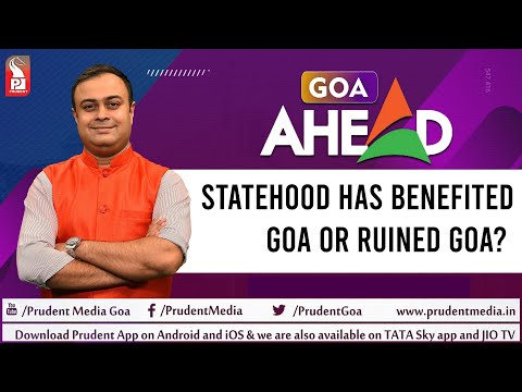 Statehood has benefited Goa or ruined Goa? | Goa Ahead | Prudent | 280522