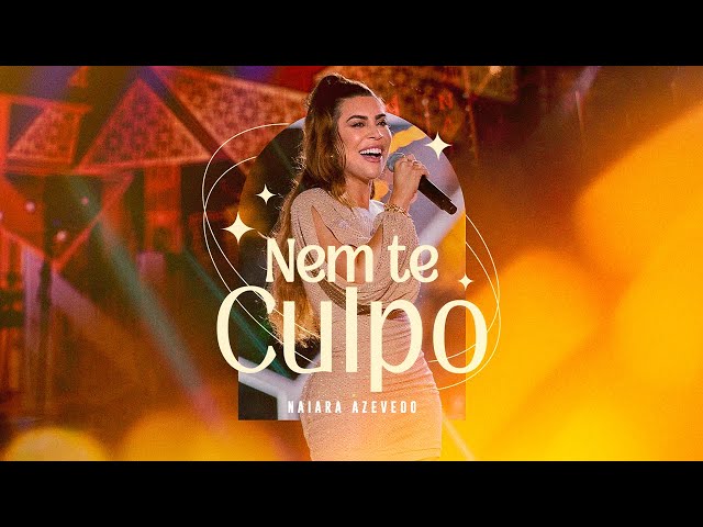 Música Nem Te Culpo - Naiara Azevedo (2022) 