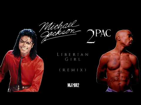 Michael Jackson - Liberian Girl (Remix) [feat. 2Pac]