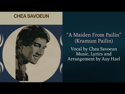 "Kramum Pailin" ក្រមុំប៉ៃលិន by Chea Savoeun, Khmer Song, chanson khmère Chamrieng Ramvong w/English