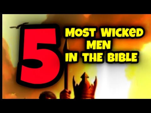 5 Most Wicked Men In The Bible