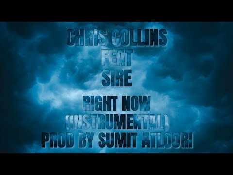 Right Now (Instrumental) - Chris Collins (Feat Sire) [Prod By Sumit Atloori]