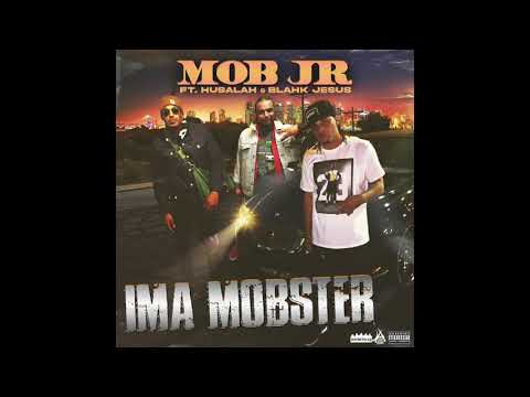 Mob Jr ft  Husalah & Blahk Jesus  "I'ma Mobster"