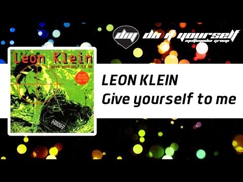 LEON KLEIN - Give yourself to me [Official]