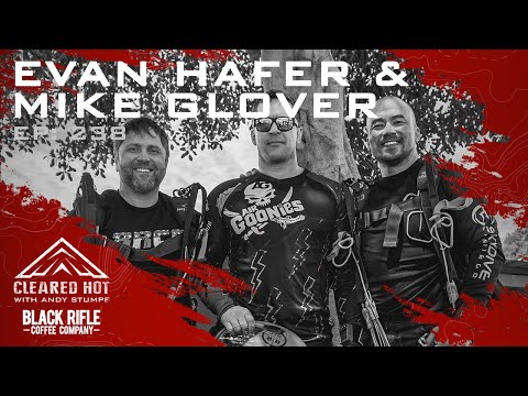 Cleared Hot Episode 238 - Coffee Time with Evan Hafer and Mike Glover