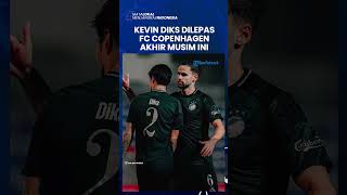 KABAR MENGEJUTKAN BUAT KEVIN DIKS! FC Copenhagen bakal Lepas Bek Timnas Indonesia Akhir Musim Ini