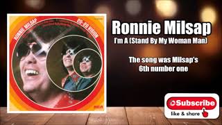 I'm A (Stand By My Woman Man) \ Ronnie Milsap