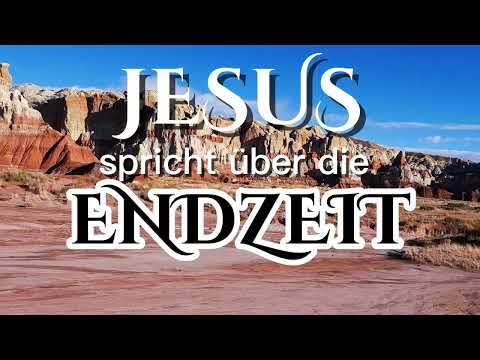 Jesu Worte über die Endzeit – Matthäus 2