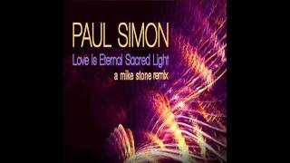 Paul Simon - Love Is Eternal Sacred Light (A Mike Stone Remix)