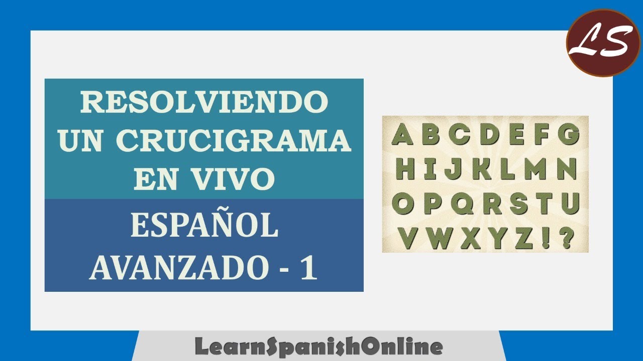 Resolviendo un Crucigrama en Vivo 1 - Español Nivel Avanzado
