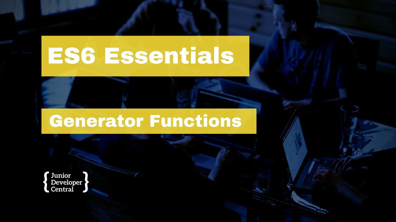 ES6 Essentials 17: Generator Functions