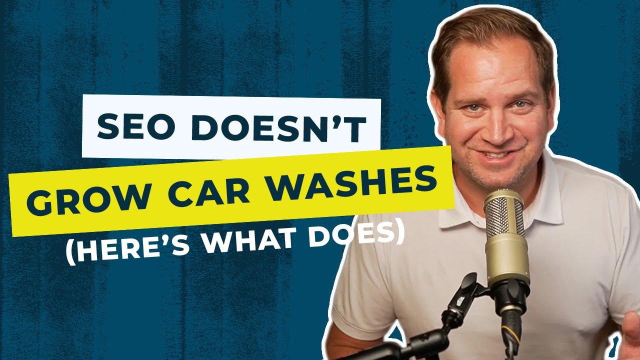 SEO doesn't grow car washes. Here's what does.