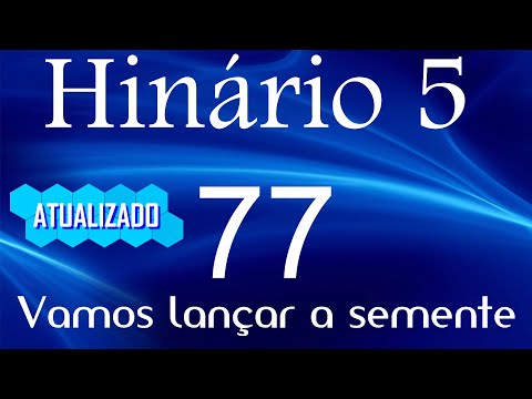 HINO 77 CCB - Vamos lançar a semente - HINÁRIO 5 COM LETRAS - ATUALIZADO!