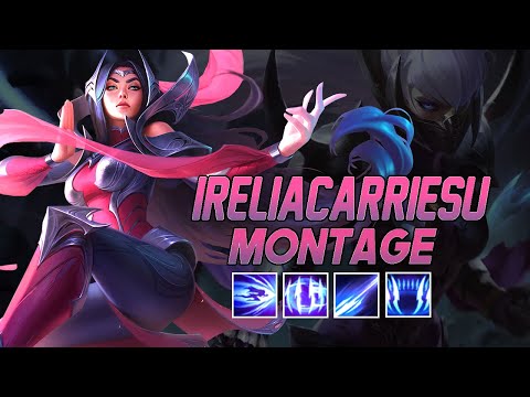 IreliaCarriesU "Irelia Main" Montage | Best Irelia Plays