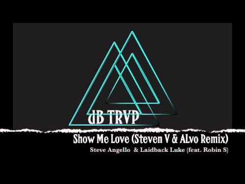 Steve Angello & Laidback Luke (feat. Robin S) - Show Me Love (Steven V & Alvo Remix)