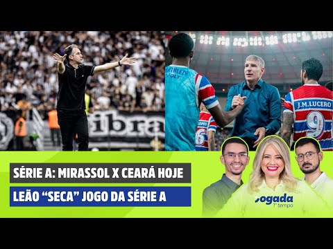 CEARÁ ENCARA O MIRASSOL PELA SÉRIE A | FORTALEZA "SECA" JOGO HOJE | JOGADA 1º TEMPO 24/11/25