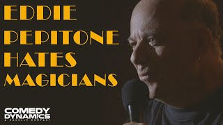Eddie Pepitone - I Hate Magicians