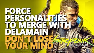 Force personalities to merge with Delamain Cyberpunk 2077
