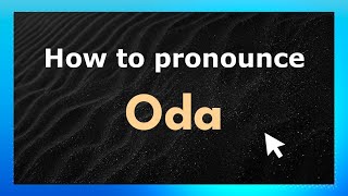 How to pronounce Oda