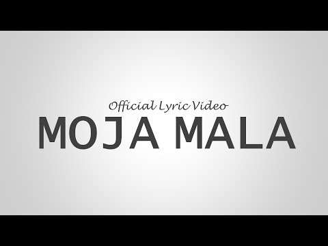 Moja Mala [Official Lyric Video]