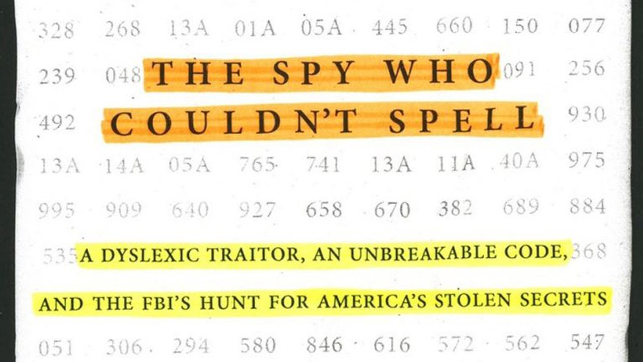 The Spy Who Couldn't Spell | Yudhijit Bhattacharjee