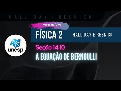 14.10 - A Equação de Bernoulli | Halliday | Aula Ao Vivo - UNESP