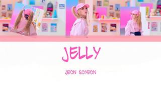 JEON SOYEON (전소연) -  Jelly [HAN|ROM|ENG LYRICS]