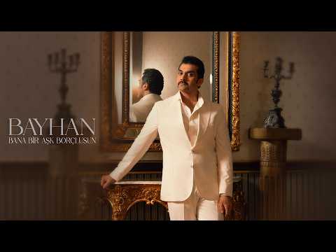 Bayhan - Bana Bir Aşk Borçlusun (Official Video)