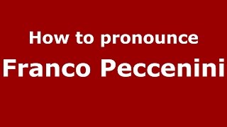 How to pronounce Franco Peccenini