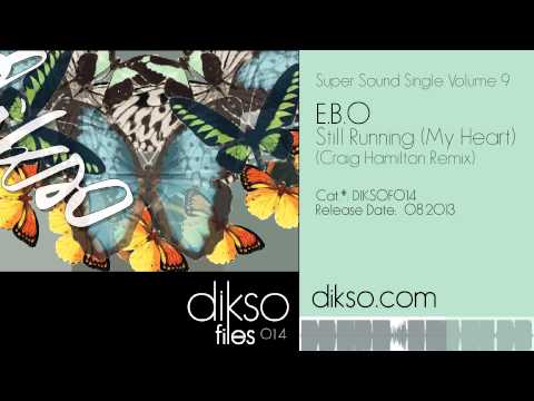 E.B.O - Still Running (Craig Hamilton Remix) [DIKSO 014]