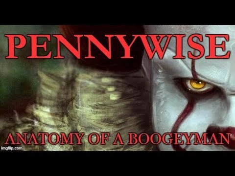 Pennywise: Anatomy of a Boogeyman