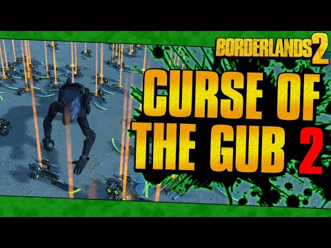 Borderlands 2 | The Curse of the Gub 2