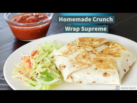 Homemade Crunch Wrap Supreme