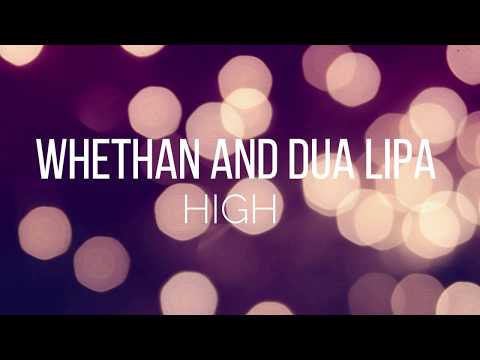 Whethan and Dua Lipa- High (lyric video)