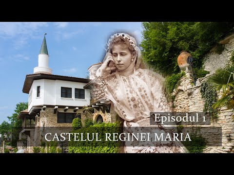 CASTELUL REGINEI MARIA - EPISODUL 1