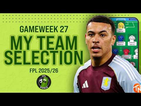 MY FPL GW27 TEAM SELECTION 📢 | SELL RICE?! 🤔 | Fantasy Premier League 2025/26