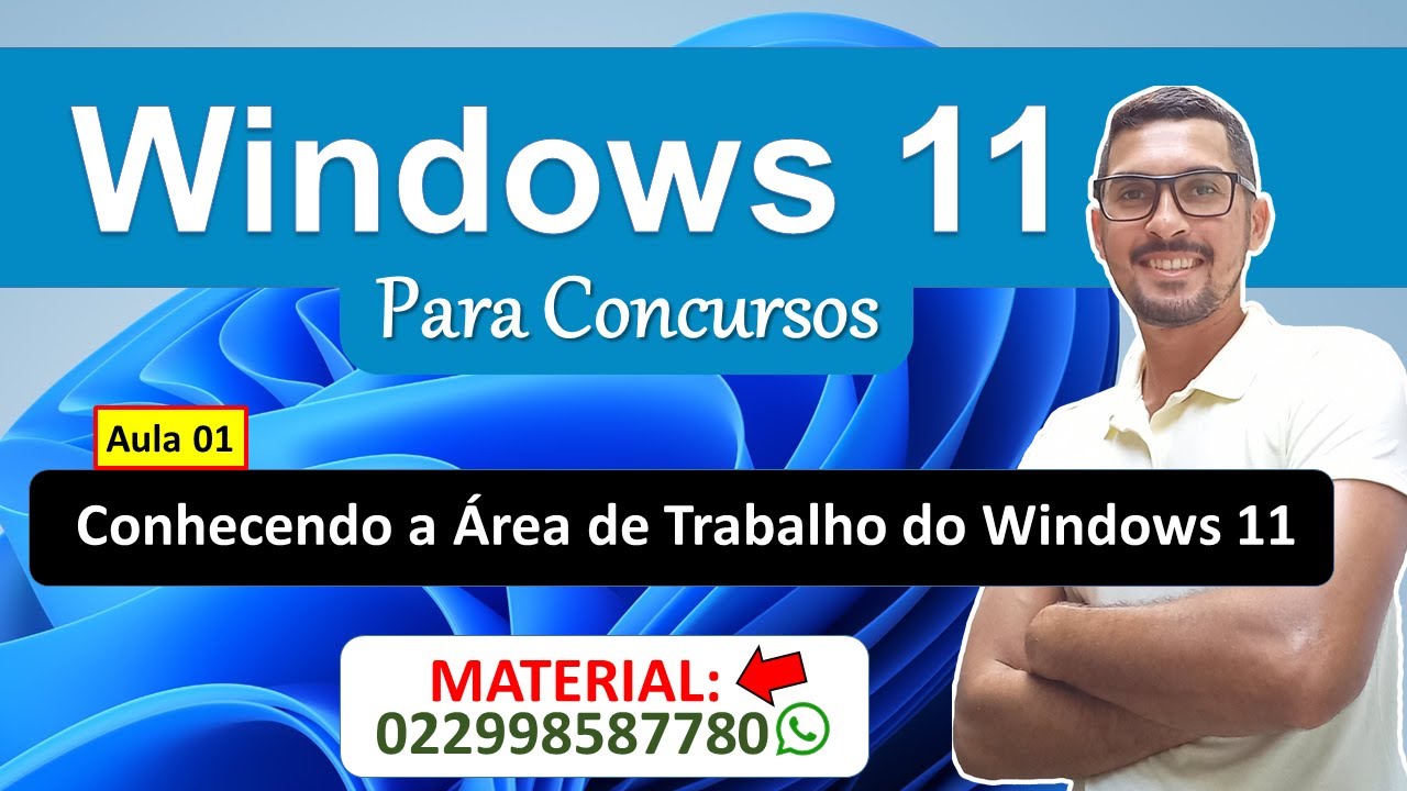 Aula 01 - Área de Trabalho do Windows 11 - Conhecimentos sobre Windows 11 para Concursos 2022.