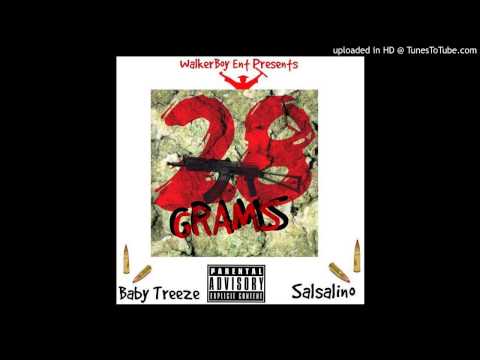 28 GRAMS Ft Baby Treeze & Salsalino