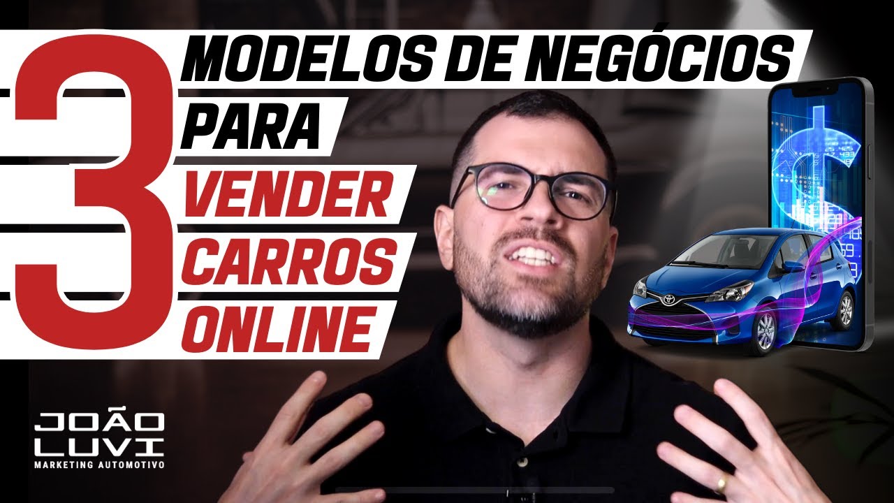 3 MODELOS DE NEGÓCIOS PARA VENDER CARROS ONLINE